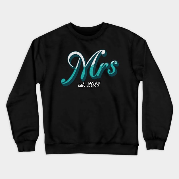 Mrs. EST. 2024 Newlywed Bride Celebration of Marriage Crewneck Sweatshirt by JJDezigns